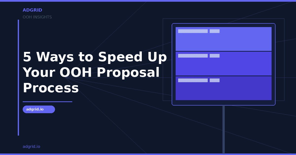5 Ways to Speed Up Your OOH Proposal Process